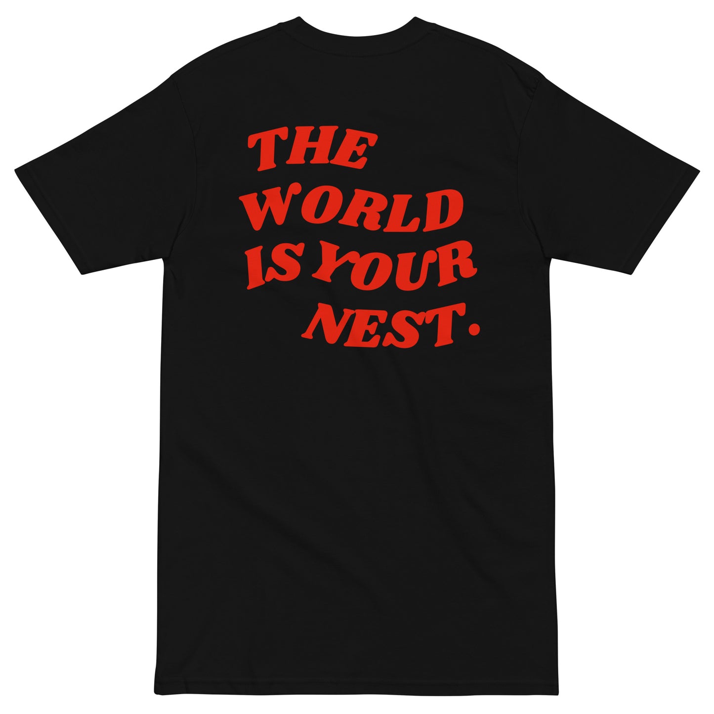 The World Is Your Nest T-Shirt