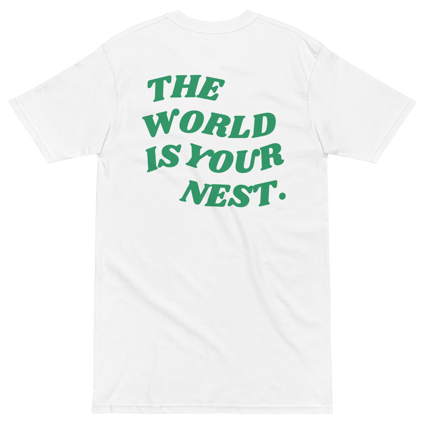 The World Is Your Nest T-Shirt